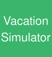 Vacation Simulator